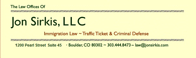 Boulder-Longmont-Louisville, CO Immigration Law , Traffic Resolution and Criminal Defense Lawyer Jon Sirkis, LLC Header
